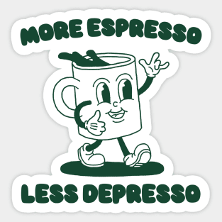 More Espresso Less Depresso Shirt, Funny Espresso Meme Sticker